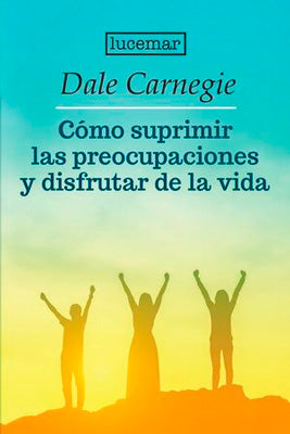 COMO SUPRIMIR LAS PREOCUPACIONES