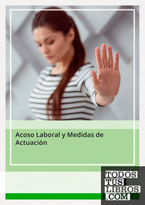 ACOSO LABORAL Y MEDIDAS DE ACTUACION
