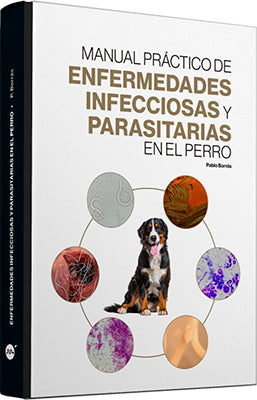 MANUAL PRACTICO DE ENFERMEDADES INFECCIOSAS Y PARASITARIAS DEL PERRO