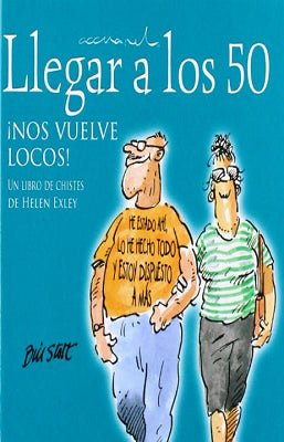 LLEGAR A LOS 50 NOS VUELVEN LOCOS