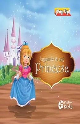 JUGANDO A SER PRINCESA POP UP