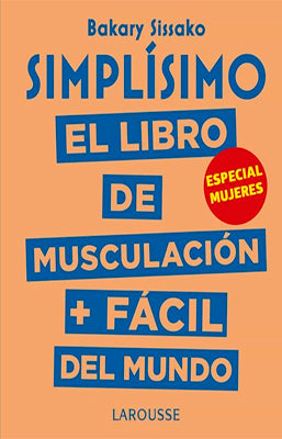 SIMPLISIMO EL LIBRO DE MUSCULACION FACIL DEL MUNDO ESPECIAL MUJERES