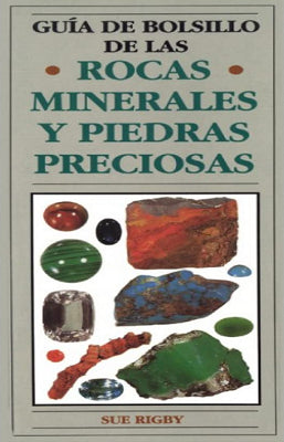 GUIA DE BOLSILLO DE ROCAS Y MINERALES