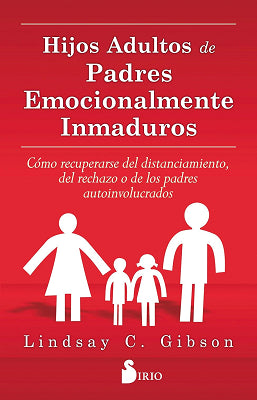 HIJOS ADULTOS DE PADRES EMOCIONALMENTE INMADURO