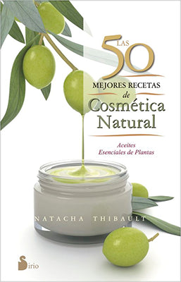 LAS 50 MEJORES RECETAS DE COSMETICA NATURAL