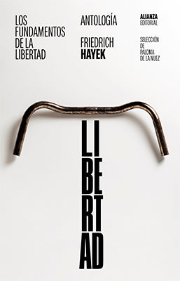 LOS FUNDAMENTOS DE LA LIBERTAD  ANTOLOGIA