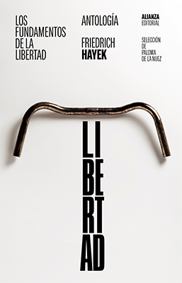 LOS FUNDAMENTOS DE LA LIBERTAD  ANTOLOGIA