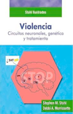 VIOLENCIA CIRCUITOS NEURONALES GENETICA Y TRATAMIENTO