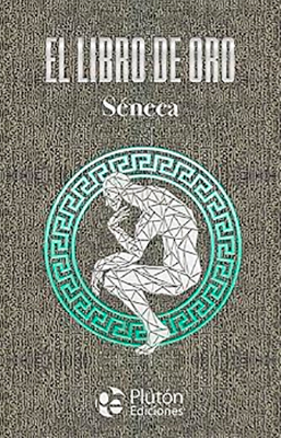 EL LIBRO DE ORO DE SENECA