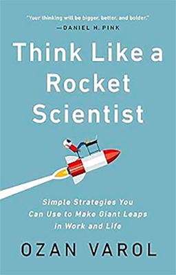 THINK LIKE A ROCKET SCIENTIST