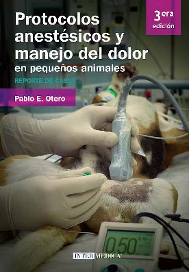 PROTOCOLOS ANESTESICOS Y MANEJO DEL DOLOR EN PEQUEÑOS ANIMALES