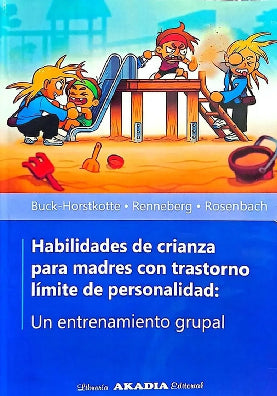 HABILIDADES DE CRIANZA PARA MADRES CON TRASTORNO LIMITE DE PERSONALIDAD