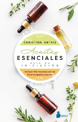 ACEITES ESENCIALES GUIA DE INICIACION