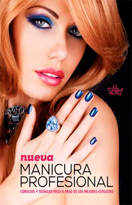 NUEVA MANICURA PROFESIONAL CONSEJOS Y TECNICAS PASO A PASO DE LOS MEJORES ESTILISTAS