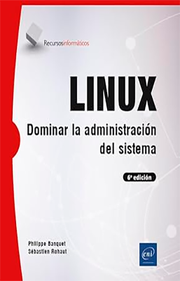 LINUX DOMINAR LA ADMINISTRACION DEL SISTEMA 6ED