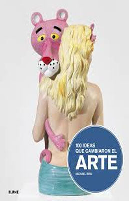 100 IDEAS QUE CAMBIARON EL ARTE