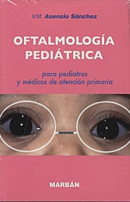 OFTALMOLOGIA PEDIATRICA PARA PEDIATRAS Y MEDICOS DE ATENCION PRIMARIA