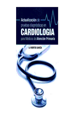 ACTUALIZACION DE PRUEBAS DIAGNOSTICAS EN CARDIOLOGIA PARA MEDICOS EN ATENCION PRIMARIA