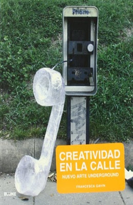 CREATIVIDAD EN LA CALLE NUEVO ARTE UNDERGROUND