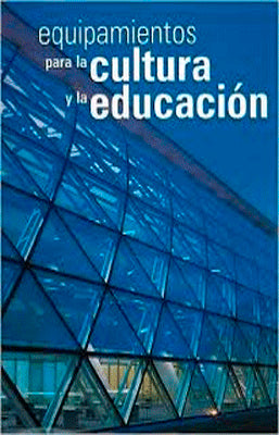EQUIPAMIENTOS PARA LA CULTURA Y LA EDUCACION