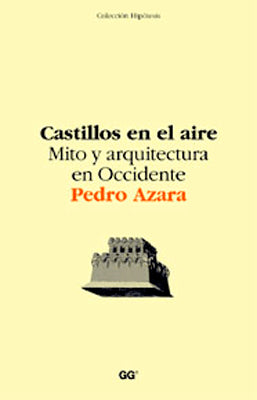 CASTILLO EN EL AIRE MITO Y ARQUITECTURA EN OCCIDENTE