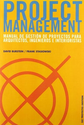 PROJECT MANGEMENT MANUAL DE GESTION DE PROYECTOS PARA ARQUITECTOS INGENIEROS E INTERIORISTAS