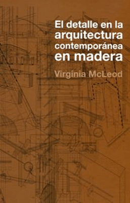 EL DETALLE EN LA ARQUITECTURA CONTEMPORANEA EN MADERA + CD