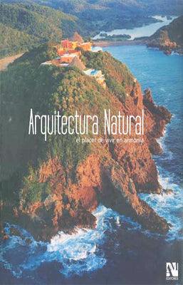 ARQUITECTURA NATURAL EL PLACER DE VIVIR EN ARMONIA