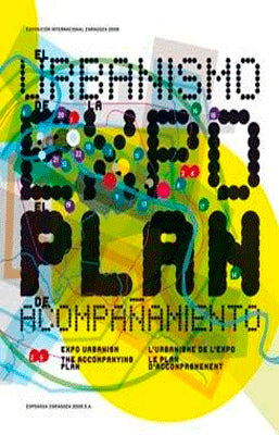 EL URBANISMO DE LA EXPO EL PLAN DE ACOMPAÑAMIENTO +CD