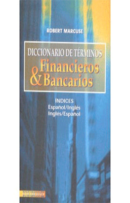 DICCIONARIO DE TERMINOS FINANCIEROS & BANCARIOS