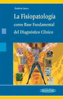 LA FISIOPATOLOGIA COMO BASE FUNDAMENTAL DEL DIAGNOSTICO CLINICO