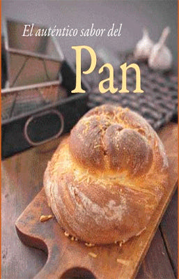 EL AUTENTICO SABOR DEL PAN