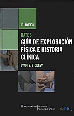 BATES GUIA DE EXPLORACION FISICA E HISTORIA CLINICA