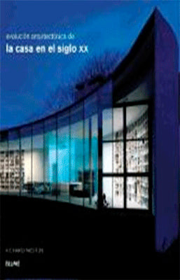 EVOLUCION ARQUITECTONICA DE LA CASA EN EL SIGLO XX