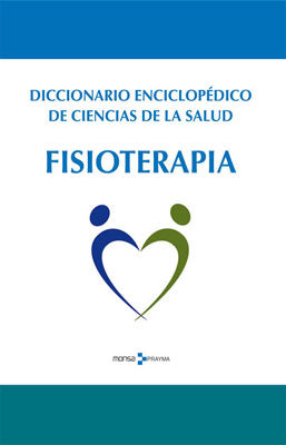 DICCIONARIO ENCICLOPEDICO DE CIENCIAS DE LA SALUD FISIOTERAPIA