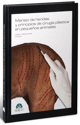 MANEJO DE HERIDAS Y PRINCIPIOS DE CIRUGIA PLASTICA EN PEQUEÑOS ANIMALES