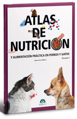 ATLAS DE NUTRICION Y ALIMENTACION PRACTICA EN PERROS Y GATOS VOL.