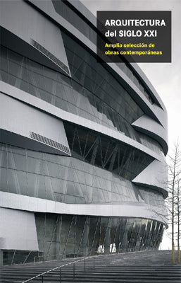 ARQUITECTURA DEL SIGLO XXI AMPLIA SELECCION DE OBRAS CONTEMPORANEAS