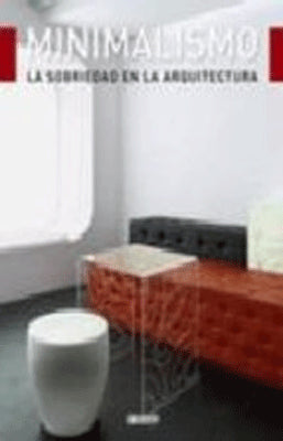 MINIMALISMO LA SOBRIEDAD EN LA ARQUITECTURA
