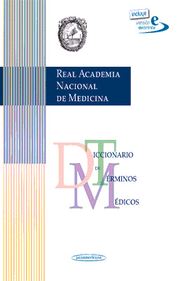 REAL ACADEMIA NACIONAL DE MEDICINA DICCIONARIO DE TERMINOS MEDICOS