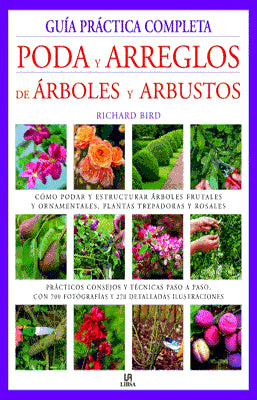GUIA PRACTICA COMPLETA PODA Y ARREGLOS DE ARBOLES Y ARBUSTOS