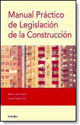 MANUAL PRACTICO DE LEGISLACION DE LA CONSTRUCCION