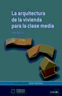 LA ARQUITECTURA DE LA VIVIENDA PARA LA CLASE MEDIA