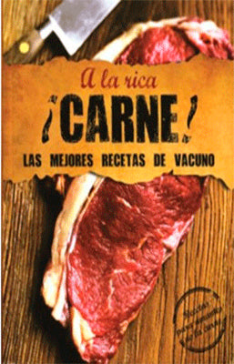 A LA RICA CARNE LAS MEJORES RECETAS DE VACUNO
