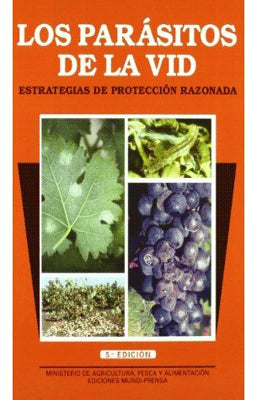 LOS PARASITOS DE LA VID: ESTRATEGIAS DE PROTECCION RAZONADA