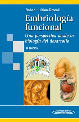 EMBRIOLOGIA FUNCIONAL UNA PERSPECTIVA DESDE LA BIOLOGIA DEL DESARROLLO
