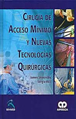 CIRUGIA DE ACCESO MINIMO Y NUEVAS TECNOLOGIAS QUIRURGICAS