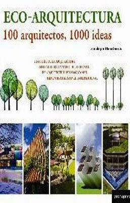 ECOARQUITECTURA 100 ARQUITECTOS, 1000 IDEAS