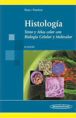 HISTOLOGIA TEXTO Y ATLAS COLOR CON BIOLOGIA CELULAR Y MOLECULAR