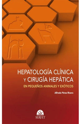 HEPATOLOGIA CLINICA Y CIRUGIA HEPATICA EN PEQUEÑOS ANIMALES Y EXOTICOS